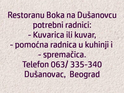 Restoranu Boka na Dušanovcu potrebna Kuvarica ili kuvar, pomoćna radnica u kuhinji i spremacica
